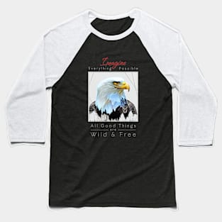 Eagle Nature Outdoor Imagine Wild Free Baseball T-Shirt